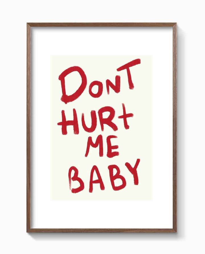 DONT HURT ME BABY